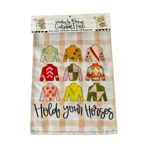 Hold Your Horses Garden Flag